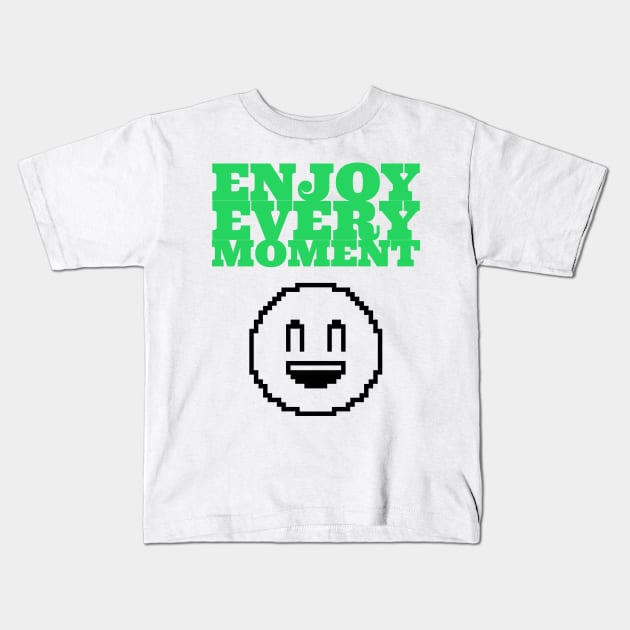 Enjoy Every Moment Kids T-Shirt by Fantasia7